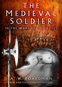 Book Cover for The Medieval Soldier by A W Boardman