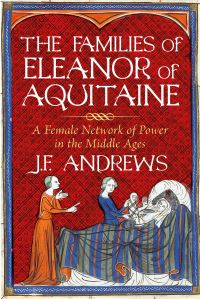 Book Cover for The Families of Eleanor of Aquitaine by J F Andrews