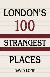 Book Cover for London's 100 Strangest Places by David Long