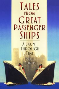 Book Cover for Tales from Great Passenger Ships by Paul Curtis
