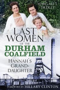 Book Cover for The Last Women of the Durham Coalfield by Margaret Hedley
