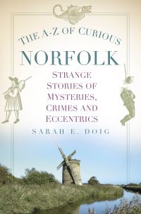 Book Cover for The A-Z of Curious Norfolk by Sarah Doig