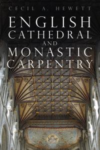 Book Cover for English Cathedral and Monastic Carpentry by Cecil Alec Hewett
