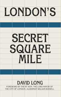 Book Cover for London's Secret Square Mile by David Long