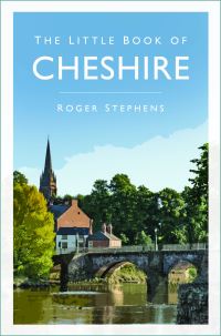 Book Cover for The Little Book of Cheshire by Roger Stephens