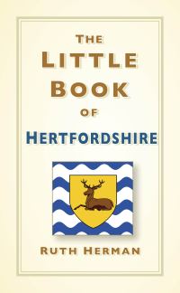 Book Cover for The Little Book of Hertfordshire by Ruth Herman
