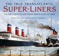 Book Cover for The True Transatlantic Super-Liners by David L Williams, Richard P De Kerbrech