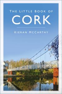 Book Cover for The Little Book of Cork by Kieran McCarthy