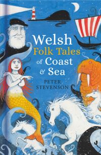 Book Cover for Welsh Folk Tales of Coast and Sea by Peter Stevenson
