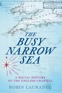 Book Cover for The Busy Narrow Sea by Robin Laurance
