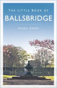 Book Cover for The Little Book of Ballsbridge by Hugh Oram
