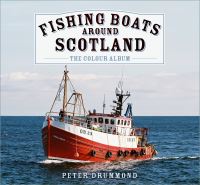 Book Cover for Fishing Boats Around Scotland by Peter Drummond