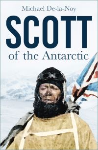Book Cover for Scott of the Antarctic by Michael DelaNoy