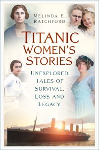 Book Cover for Titanic Women's Stories by Melinda E Ratchford