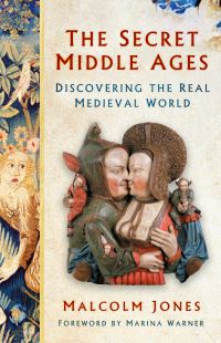 Book Cover for The Secret Middle Ages by Malcolm Jones