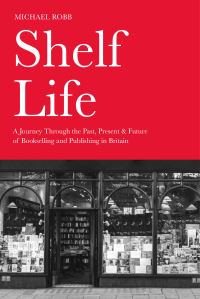 Book Cover for Shelf Life by Michael Robb