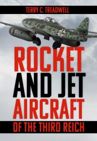 Book Cover for Rocket and Jet Aircraft of the Third Reich by Terry C Treadwell