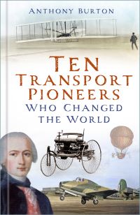 Book Cover for Ten Transport Pioneers Who Changed the World by Anthony Burton