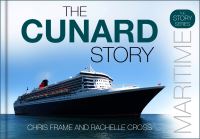 Book Cover for The Cunard Story by Chris Frame, Rachelle Cross