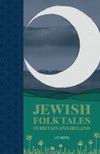 Book Cover for Jewish Folk Tales in Britain and Ireland by Liz Berg