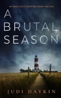 Book Cover for A BRUTAL SEASON an Absolutely Gripping Crime Thriller by Judi Daykin