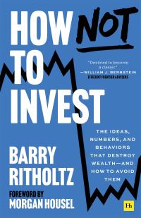 Book Cover for How Not to Invest by Barry Ritholtz