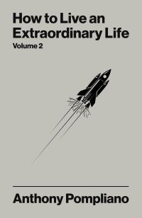 Book Cover for How to Live an Extraordinary Life. Volume 2 by Anthony Pompliano
