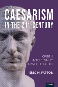 Book Cover for Caesarism in the Twenty-First Century by Eric M Fattor