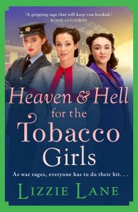Book Cover for Heaven and Hell for the Tobacco Girls by Lizzie Lane