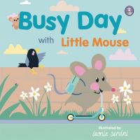Book Cover for Busy Day With Little Mouse by Leonie Servini