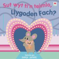 Book Cover for Sut Wyt Ti'n Teimlo, Llygoden Fach? by Leonie Servini