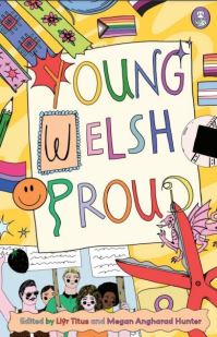 Book Cover for Young, Welsh, Proud by LlÒyr Titus, Megan Angharad Hunter, Mari Philips