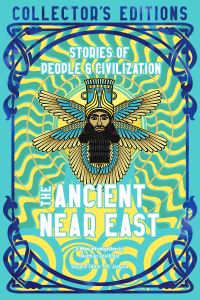 Book Cover for The Ancient Near East (Ancient Origins) by Matthias Adelhofer,   Flame Tree Studio Literature and Science
