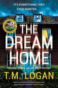 Book Cover for The Dream Home by T. M. Logan