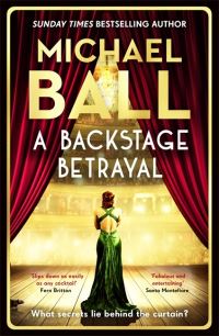 Book Cover for A Backstage Betrayal by Michael Ball