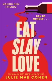 Book Cover for Eat Slay Love by Julie Cohen