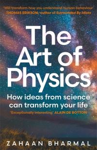 Book Cover for The Art of Physics by Zahaan Bharmal