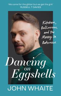 Book Cover for Dancing on Eggshells by John Whaite