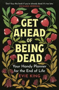Book Cover for Get Ahead of Being Dead by Evie King