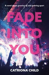 Book Cover for Fade Into You by Catriona Child