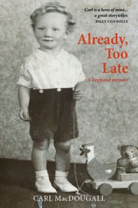 Book Cover for Already, Too Late by Carl MacDougall