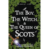 Book Cover for The Boy, the Witch & The Queen of Scots by Barbara Henderson