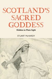 Book Cover for Scotland's Sacred Goddess by Stuart McHardy