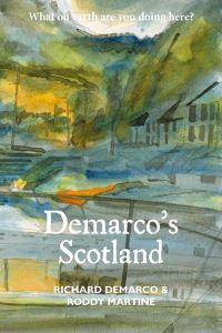 Book Cover for Demarco's Scotland by Richard Demarco, Roderick Martine