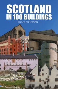 Book Cover for Scotland in 100 Buildings by Roger Emmerson