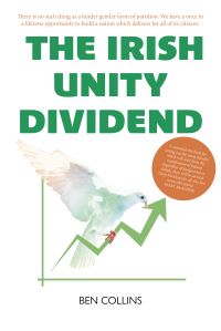 Book Cover for The Irish Unity Dividend by Ben Collins
