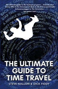 Book Cover for The Ultimate Guide to Time Travel by Steve Nallon, Dick Fiddy