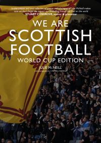 Book Cover for We Are Scottish Football by Julie McNeill