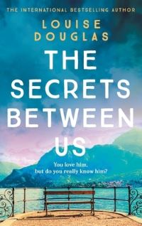 Book Cover for The Secrets Between Us by Louise Douglas