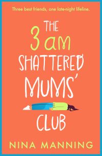 Book Cover for The 3Am Shattered Mum's Club by Nina Manning